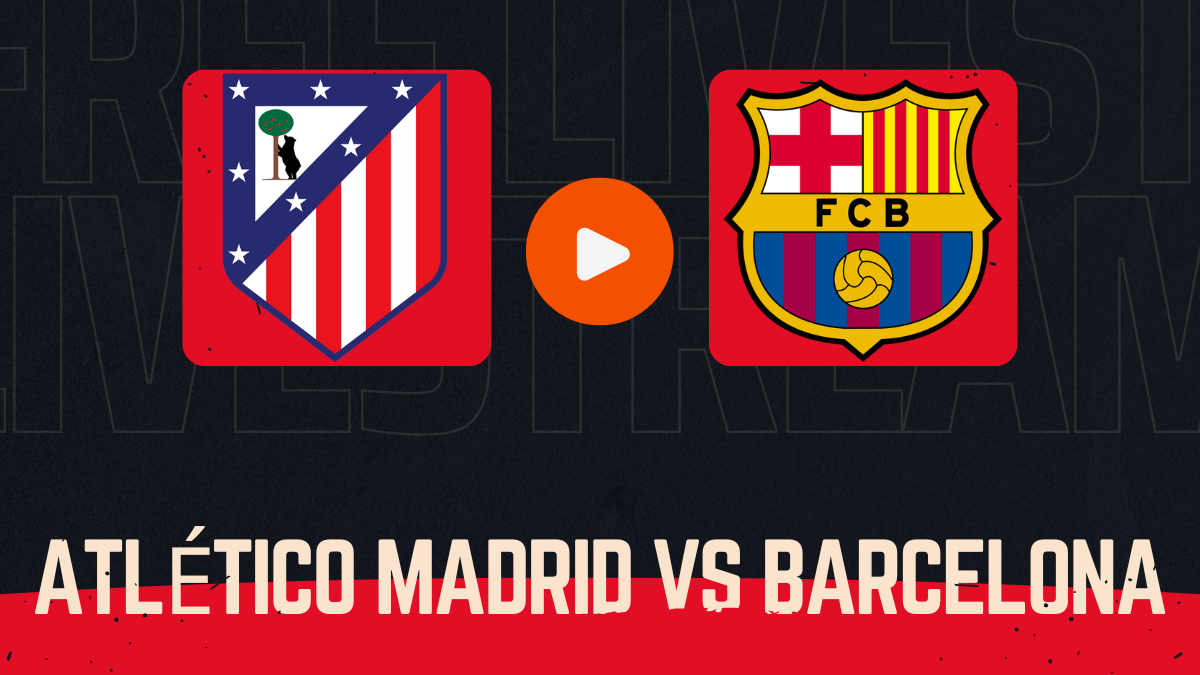 Atlético Madrid vs Barcelona betting tips and prediction