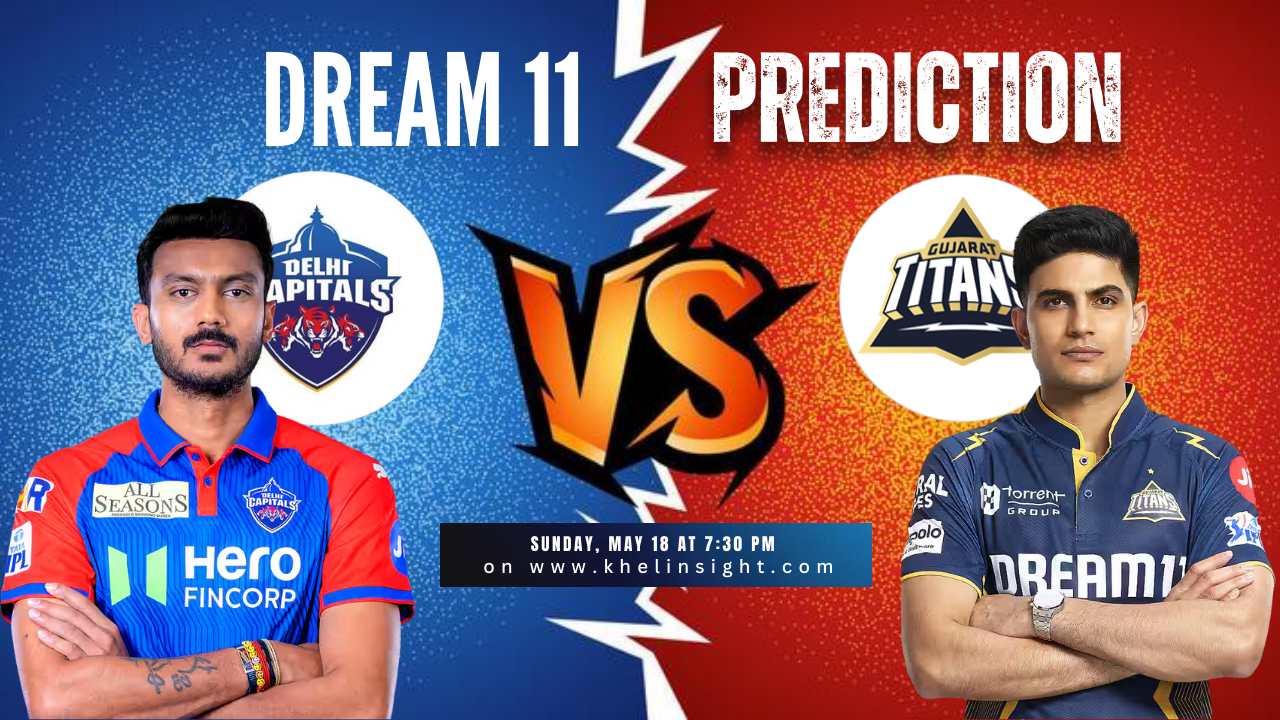 DC vs GT Dream11 Prediction – Captain & Vice-Captain Picks