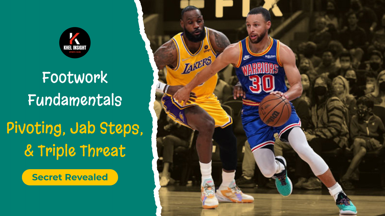 Basketball Footwork Fundamentals: Pivoting, Jab Steps, & Triple Threat (Secret Tips!)