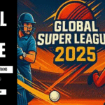 Global Super League 2025: Cricket’s Franchise “World Cup” Is Back
