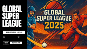 Global Super League 2025: Cricket’s Franchise “World Cup” Is Back
